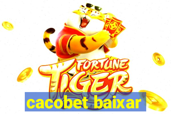 cacobet baixar